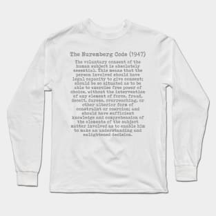 The Nuremberg Code (1947) Long Sleeve T-Shirt